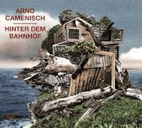 Hinter dem Bahnhof - Arno Camenisch - Hörbuch