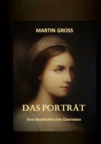 Das Porträt - Martin  Groß - E-Book
