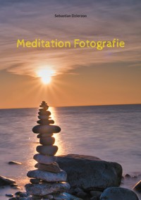 Meditation Fotografie - Sebastian Dzierzon - E-Book