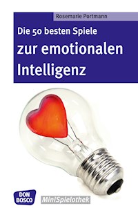 Die 50 besten Spiele zur emotionalen Intelligenz – eBook - Rosemarie Portmann - E-Book