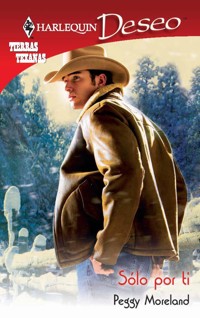 Sólo por ti - Peggy Moreland - E-Book