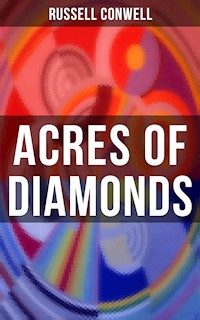 ACRES OF DIAMONDS - Russell Conwell - E-Book