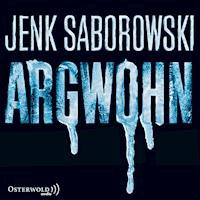 Argwohn (Solveigh Lang-Reihe 3) - Jenk Saborowski - Hörbuch