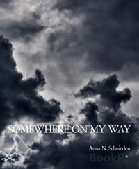 SOMEWHERE ON MY WAY - Anna N. Schnieden - E-Book