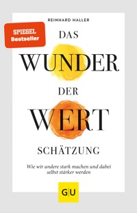 Das Wunder der Wertschätzung - Prof. Dr. med. Reinhard Haller - E-Book
