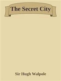 The Secret City - Sir Hugh Walpole - E-Book