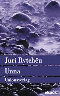 Unna - Juri Rytchëu - E-Book