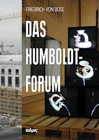 Das Humboldt-Forum - Friedrich von Bose - E-Book