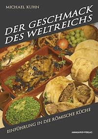 Der Geschmack des Weltreichs - Michael Kuhn - E-Book