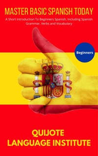 Master Basic Spanish Today - Quijote Language Institute - E-Book