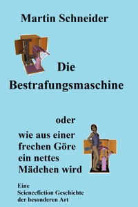 Die Bestrafungsmaschine - Martin Schneider - E-Book