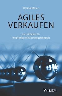 Agiles Verkaufen - Halina Maier - E-Book