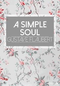 A Simple Soul - Gustave Flaubert - E-Book