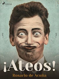 ¡Ateos! - Rosario de Acuña - E-Book