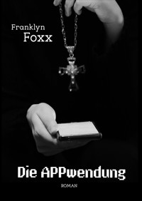 Die APPwendung - Franklyn Foxx - E-Book