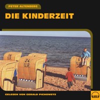 Die Kinderzeit - Peter Altenberg - Hörbuch