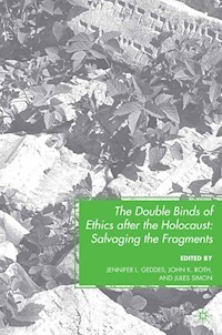 The Double Binds of Ethics after the Holocaust -  - E-Book