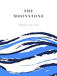 The Moonstone - Wilkie Collins - E-Book