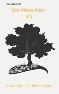 Der Menschen Ich - Julius Südhoff - E-Book