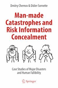 Man-made Catastrophes and Risk Information Concealment - Dmitry Chernov - E-Book