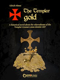The Templar gold - Ulrich Hinse - E-Book