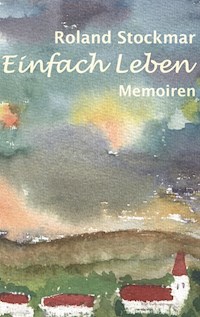Einfach Leben - Roland Stockmar - E-Book