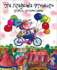 Die fliegende Prinzessin - Klaus Adam - E-Book