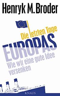 Die letzten Tage Europas - Henryk M. Broder - E-Book