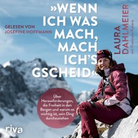 »Wenn ich was mach, mach ich's gscheid« - Laura Dahlmeier - Hörbuch