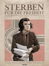 Sterben für die Freiheit - Sophie Scholl und Frauen des Widerstands - Régis Hautière - E-Book