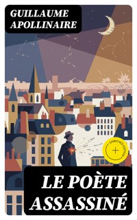 Le poète assassiné - Guillaume Apollinaire - E-Book