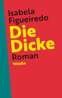 Die Dicke - Isabela Figueiredo - E-Book