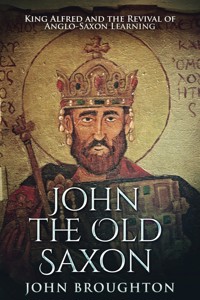 John The Old Saxon - John Broughton - E-Book