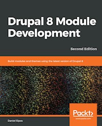 Drupal 8 Module Development - Daniel Sipos - E-Book