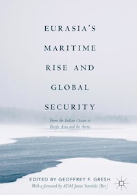 Eurasia’s Maritime Rise and Global Security -  - E-Book