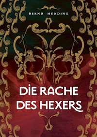Die Rache des Hexers - Bernd Munding - E-Book