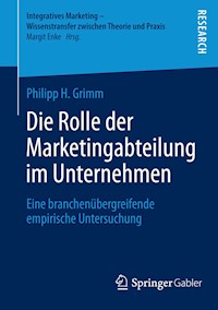 Die Rolle der Marketingabteilung im Unternehmen - Philipp H. Grimm - E-Book