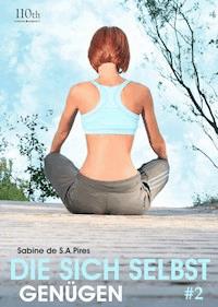 Die sich selbst genügen #2 - Sabine Pires - E-Book