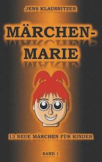 Märchen-Marie - Jens Klausnitzer - E-Book