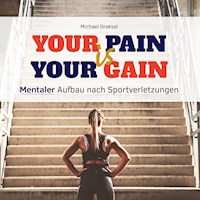 Your Pain Is Your Gain - Michael Draksal - Hörbuch