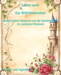 Das Wichtelmännchen - Sabine Sener - E-Book