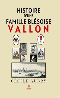 Histoire d’une famille blésoise - Cécile Aubry - E-Book