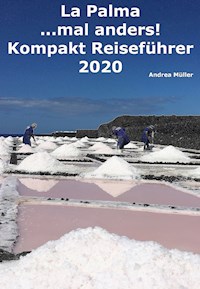 La Palma ...mal anders! Kompakt Reiseführer 2020 - Andrea Müller - E-Book
