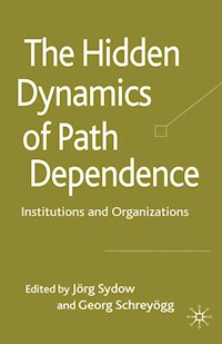 The Hidden Dynamics of Path Dependence -  - E-Book