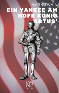 Ein Yankee am Hofe König Artus' - Mark Twain - E-Book