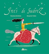 Inés de Suárez - Valentina Rebolledo - E-Book