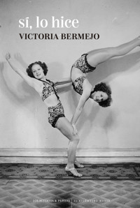 Sí, lo hice - Victoria Bermejo - E-Book