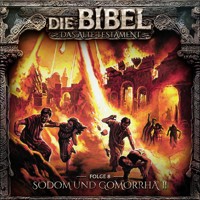 Die Bibel, Altes Testament, Folge 8: Sodom und Gomorrha II - Aikaterini Maria Schlösser - Hörbuch