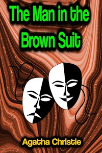 The Man in the Brown Suit - Agatha Christie - E-Book