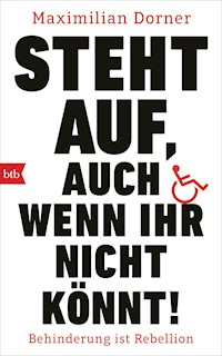 Steht auf, auch wenn ihr nicht könnt! - Maximilian Dorner - E-Book